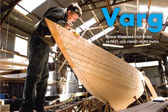 Varg - Bruce Stannard charts the  re-birth of a classic eight metre.